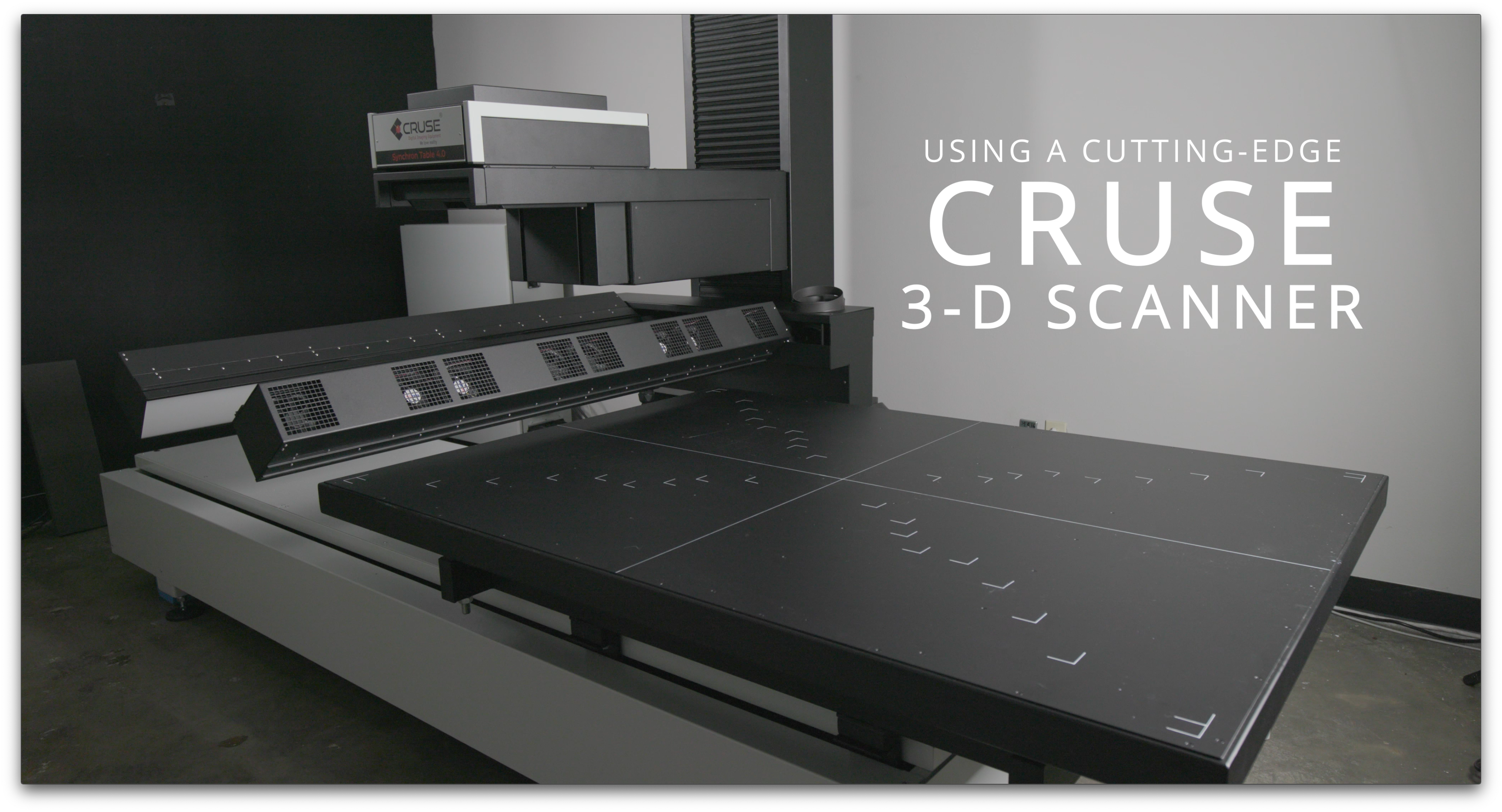 Using a cutting-edge Cruse 3-D scanner