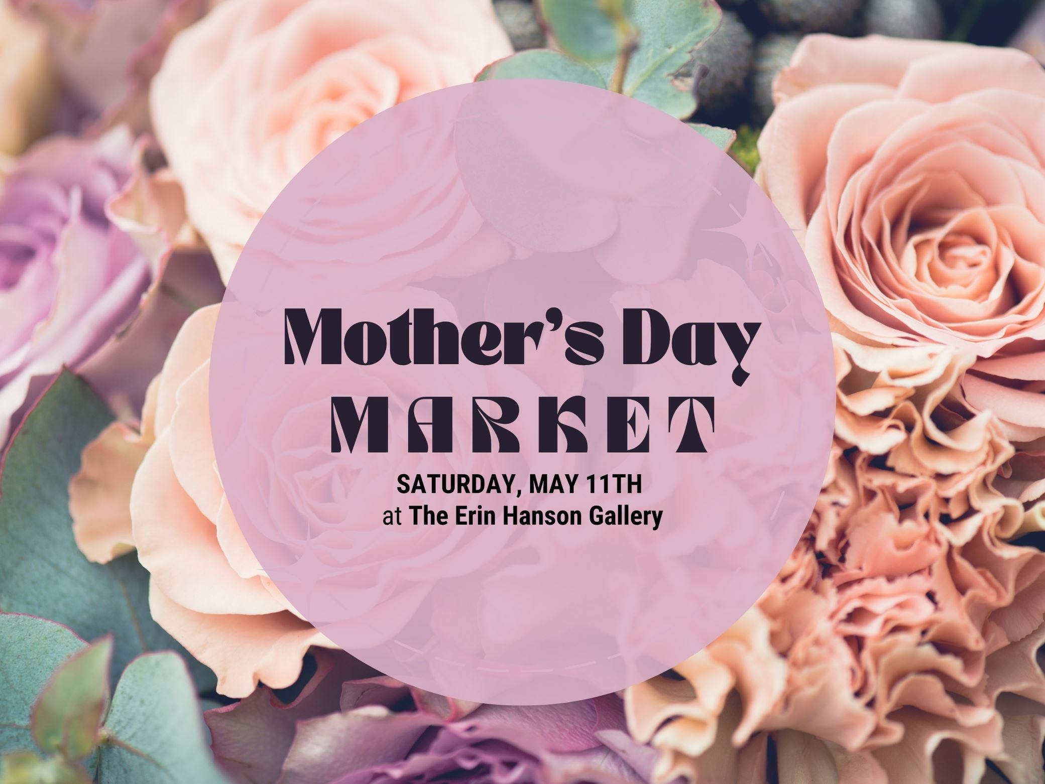 Mother's Day Market at The Erin Hanson Gallery